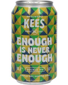Brouwerij Kees Enough Is Never Enough Double IPA